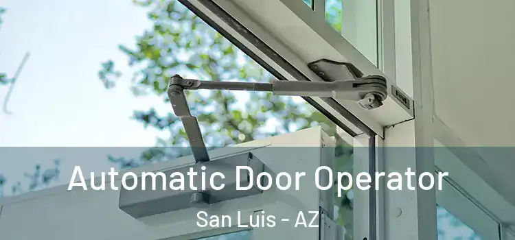 Automatic Door Operator San Luis - AZ