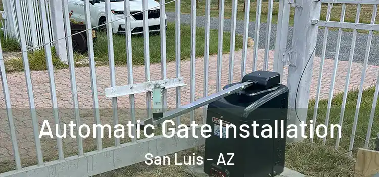 Automatic Gate Installation San Luis - AZ
