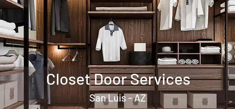 Closet Door Services San Luis - AZ