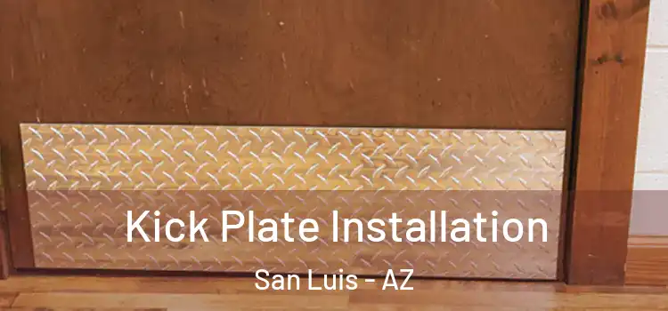 Kick Plate Installation San Luis - AZ