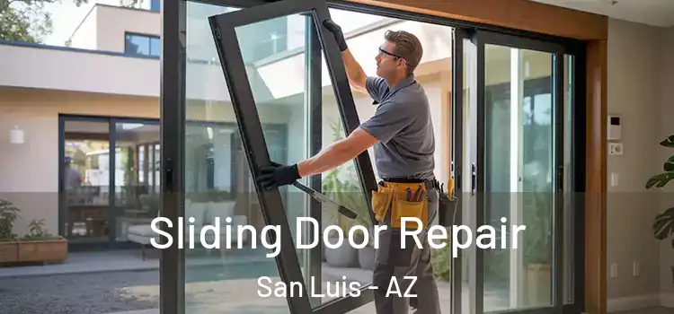 Sliding Door Repair San Luis - AZ
